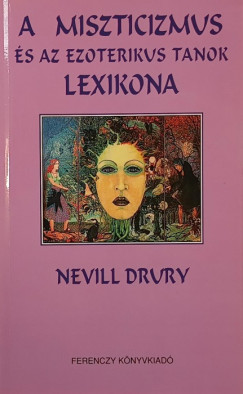 Nevill Drury - A miszticizmus s az ezoterikus tanok lexikona