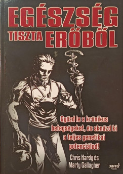 Marty Gallagher - Chris Hardy - Egszsg tiszta erbl