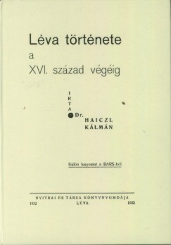 Dr. Haiczl Kálmán - Léva története a XVI. század végéig