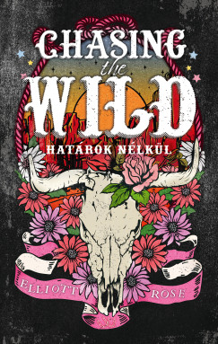Rose Elliot - Chasing the Wild - Határok nélkül
