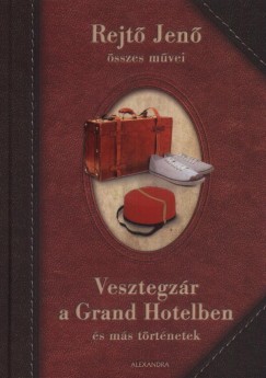 Rejtő Jenő - Vesztegzár a Grand Hotelben és más történetek