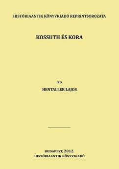 Hentaller Lajos - Kossuth s kora
