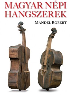 Mandel Rbert - Hungarian Folk Instruments
