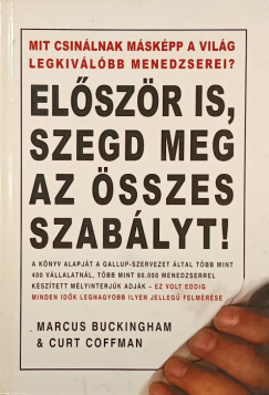 Marcus Buckingham - Curt Coffman - El�sz�r is, szegd meg az �sszes szab�lyt!