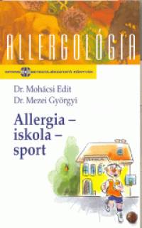 Dr. Mezei Gyrgyi - Dr. Mohcsi Edit - Allergia - iskola - sport