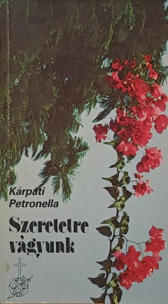Krpti Petronella - Szeretetre vgyunk