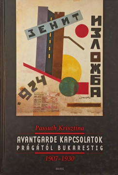 Passuth Krisztina - Avantgarde kapcsolatok Prgtl Bukarestig