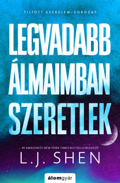 Shen L. J. - Legvadabb álmaimban szeretlek