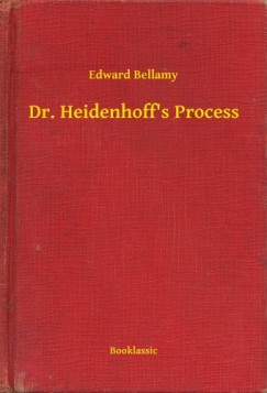 Edward Bellamy - Dr. Heidenhoffs Process