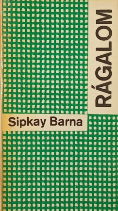 Sipkay Barna - R�galom
