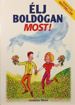 Jonathan White - �lj boldogan most!