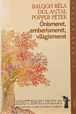 Balogh Béla - Dúl Antal - Popper Péter - Önismeret, emberismeret, világismeret
