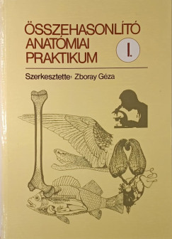 Dr. Zboray Géza - Összehasonlító anatómiai praktikum I.