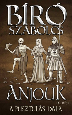 Br Szabolcs - Anjouk IX. - A pusztuls dala