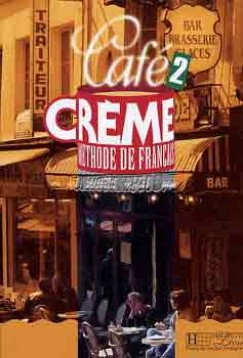 Caf Creme 2 Methode de Francais, Livre de L'Eleve