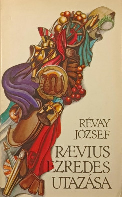 Rvay Jzsef - Raevius ezredes utazsa