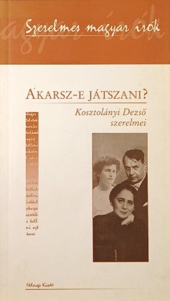 Kelecsnyi Lszl   (Szerk.) - Akarsz-e jtszani?