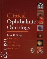 Bertil E. Damato - A. Murphree Linn - Jacob Pe'Er - Julian D. Perry - Arun D. Singh - Clinical Opththalmic Oncology