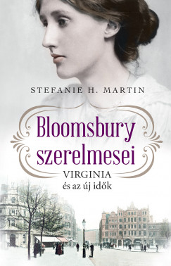 Stefanie H. Martin - Bloomsbury szerelmesei - Virginia s az j idk
