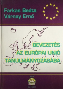Farkas Beta - Vrnay Ern - Bevezets az Eurpai Uni tanulmnyozsba