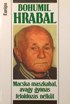 Bohumil Hrabal - Macska-maszkabál, avagy gyónás feloldozás nélkül