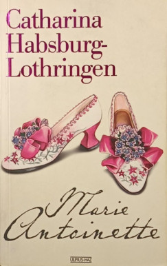 Catharina Habsburg-Lothringen - Marie Antoinette