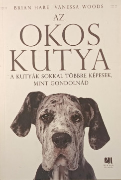 Brian Hare - Vanessa Woods - Az okos kutya
