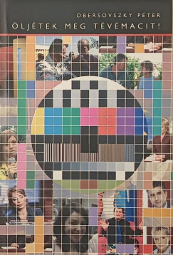 Obersovszky Péter - Öljétek meg Tévémacit!
