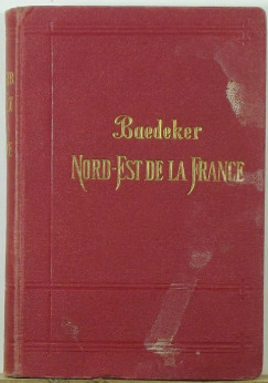 Karl Baedeker - Le Nord-Est de la France