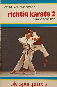 Wolf-Dieter Wichmann - Richtig Karate 2