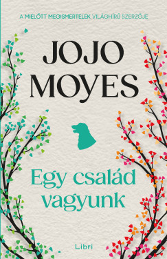 Jojo Moyes - Egy csald vagyunk