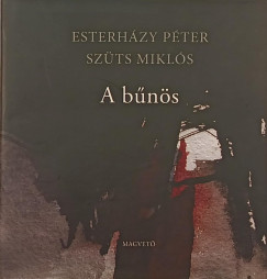 Esterházy Péter - Szüts Miklós - A bűnös