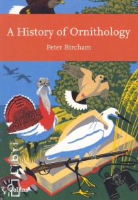 Peter Bircham - A History of Ornithology