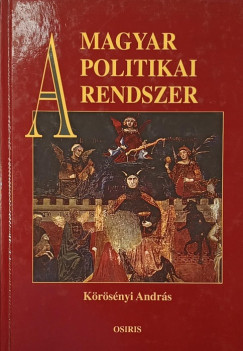 K�r�s�nyi Andr�s - A magyar politikai rendszer