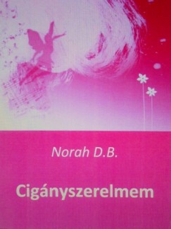 Norah D.B - Cignyszerelmem