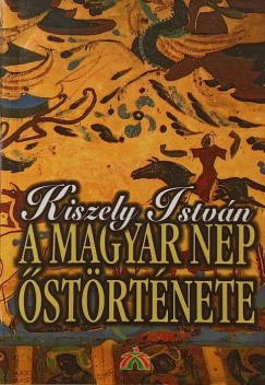 Kiszely Istvn - A magyar np strtnete