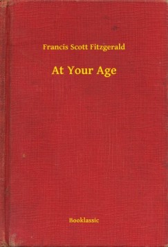 Francis Scott Fitzgerald - At Your Age