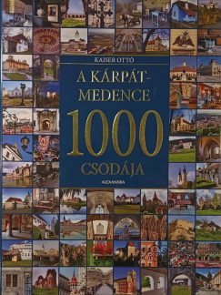 Kaiser Ottó - A Kárpát-medence 1000 csodája