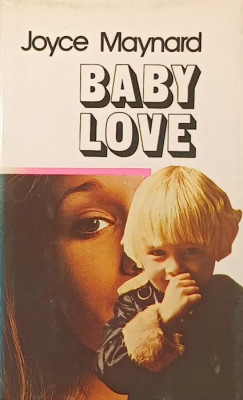 Joyce Maynard - Baby Love