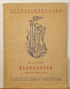 Richard Wagner - Tannhuser s a wartburgi dalnokverseny
