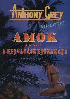 Anthony Grey - Amok avagy a fejvadsz jszakja