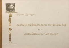 Hajnal Gy�ngyi - Szakr�lis �r�k�s�d�s Szent Istv�n kor�ban �s az asztr�lm�toszi t�r-id� elm�let