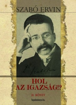 Szab Ervin - Hol az igazsg II.