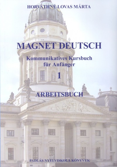 Horváthné Lovas Márta - Magnet deutsch 1. - arbeitsbuch