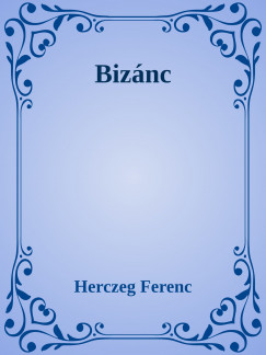 Herczeg Ferenc - Biznc