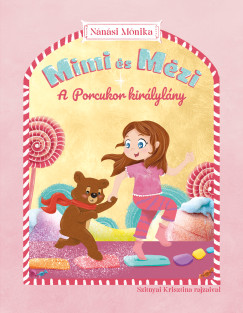 N�n�si M�nika - Mimi �s M�zi - A Porcukor kir�lyl�ny