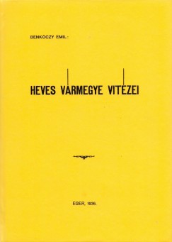 Benkczy Emil - Heves Vrmegye Vitzei