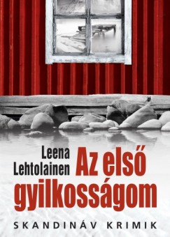 Lehtolainen Leena - Leena Lehtolainen - Az els gyilkossgom