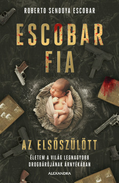 Roberto Sendoya Escobar - Escobar fia, az elsszltt