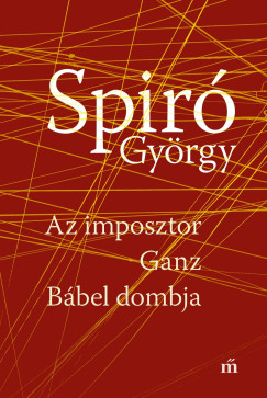 Spir Gyrgy - Az imposztor - Ganz - Bbel dombja